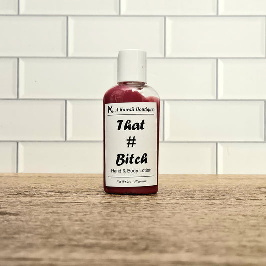 That # Bitch Lotion